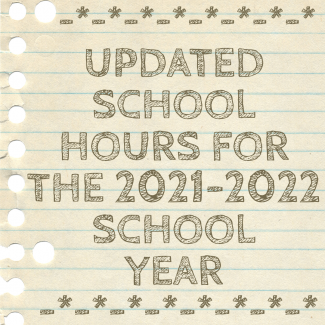 Updated school hours for the 2021-2022 School Year