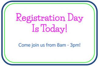 Registration Day is today!